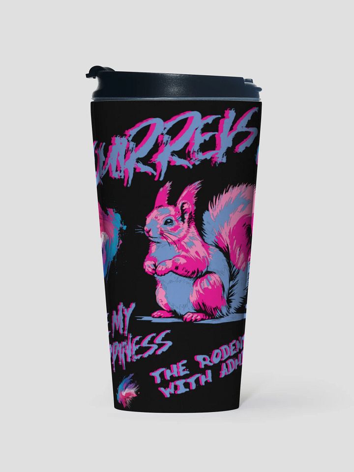 SQUIRRELS ARE MY HAPPINESS STAINLESS STEEL TRAVEL MUG product image (1)