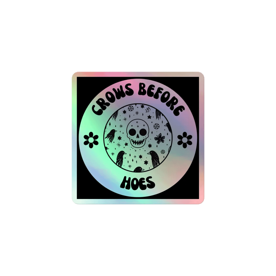 CROWS BEFORE HOES HALOGRAPHIC STICKER: Limited Edition product image (1)