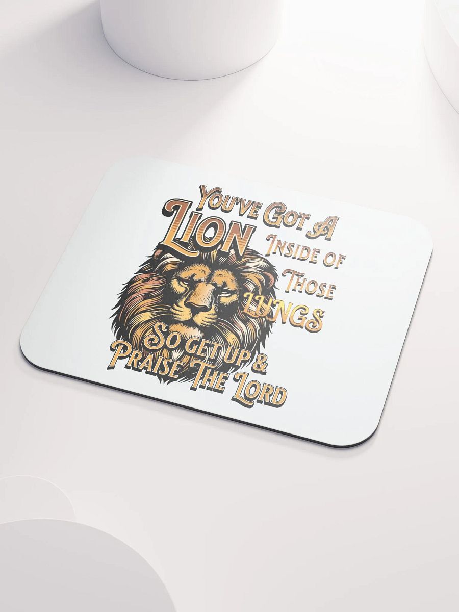 Youve Got A Lion Inside Of Those Lungs Roar Mouse Pad product image (3)