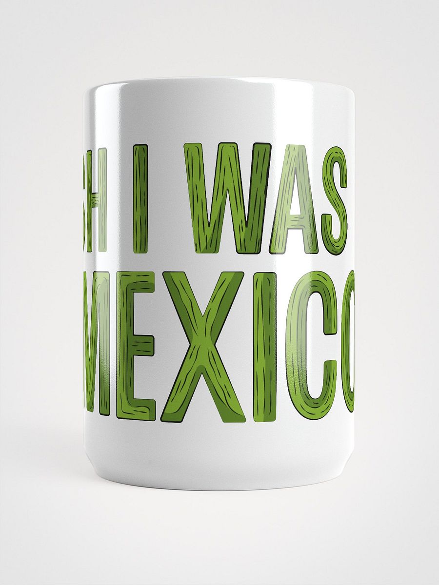 Wish I Was in Mexico Coffee Mug product image (5)