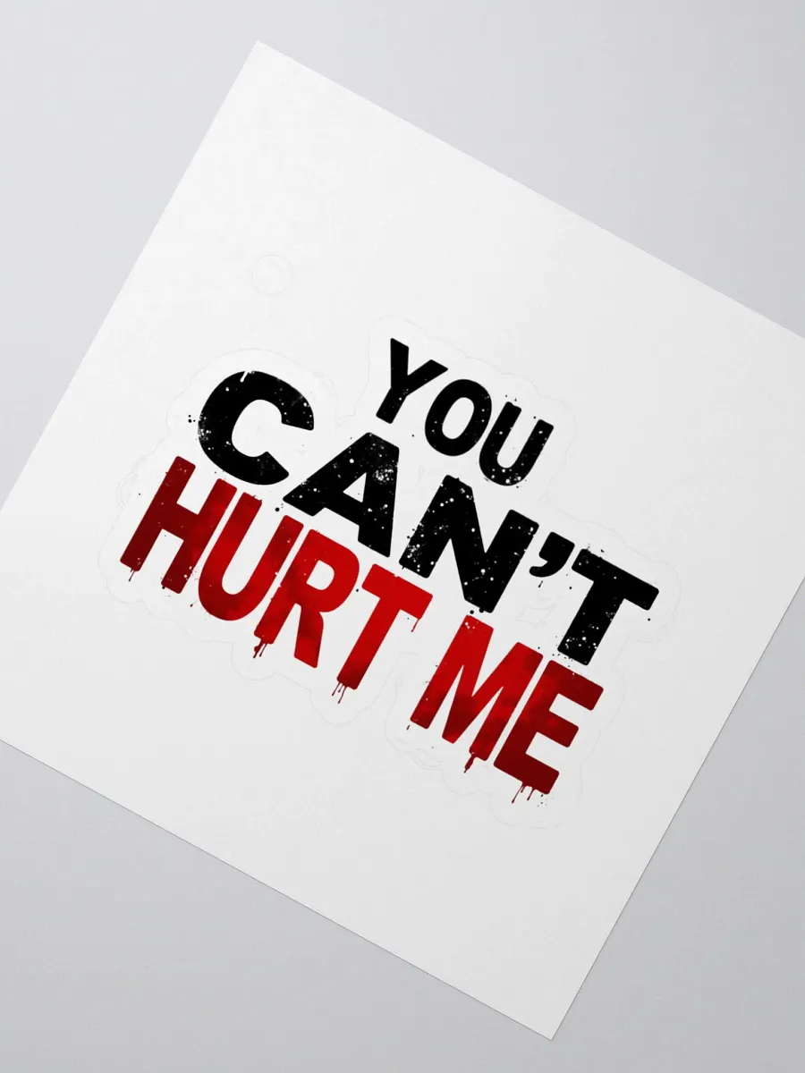 YOU CAN'T HURT ME - Motivational Distressed Stickers product image (2)