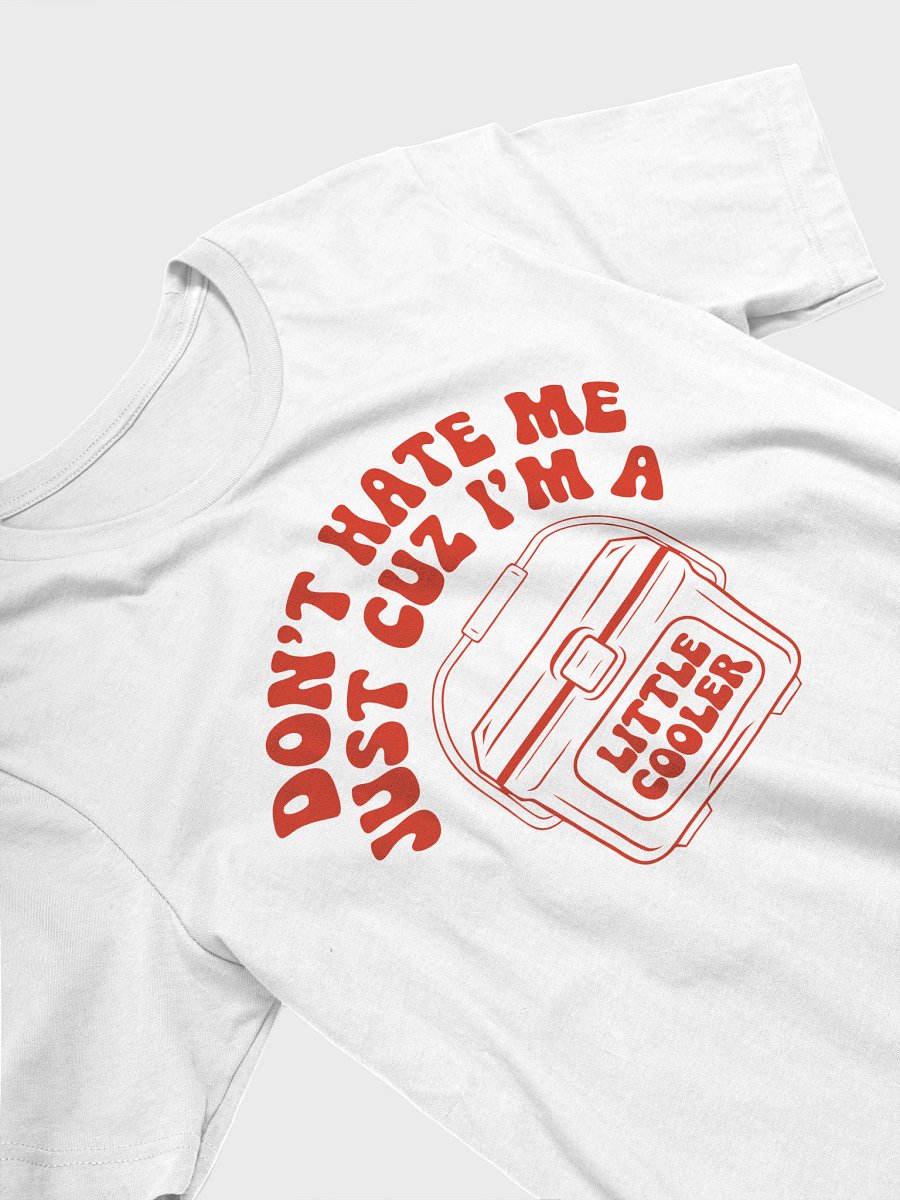 Don't Hate Me Just Cuz I'm A Little Cooler Retro T-shirt product image (2)