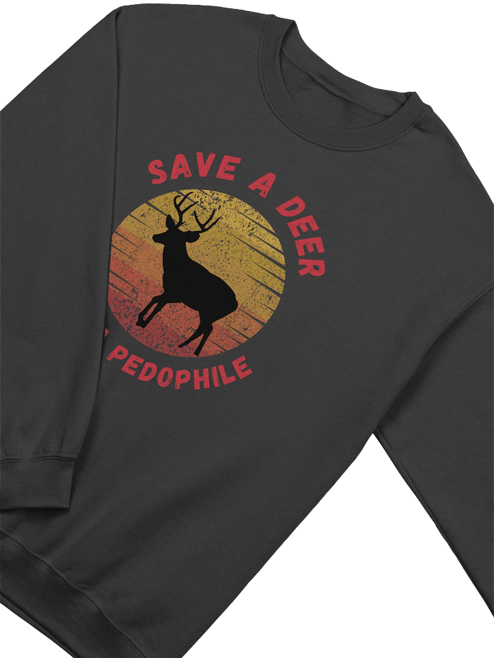 Save A Deer Hunt A Pedophile Sweatshirt product image (2)
