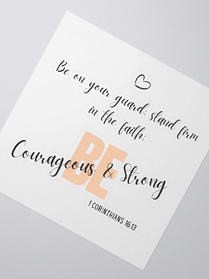 Be Courageous and Be Strong - 1 Corinthians 16:13 Sticker product image (2)