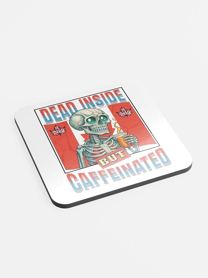 Dead Inside But Caffeinated Canada Skeleton Cork Coaster product image (2)