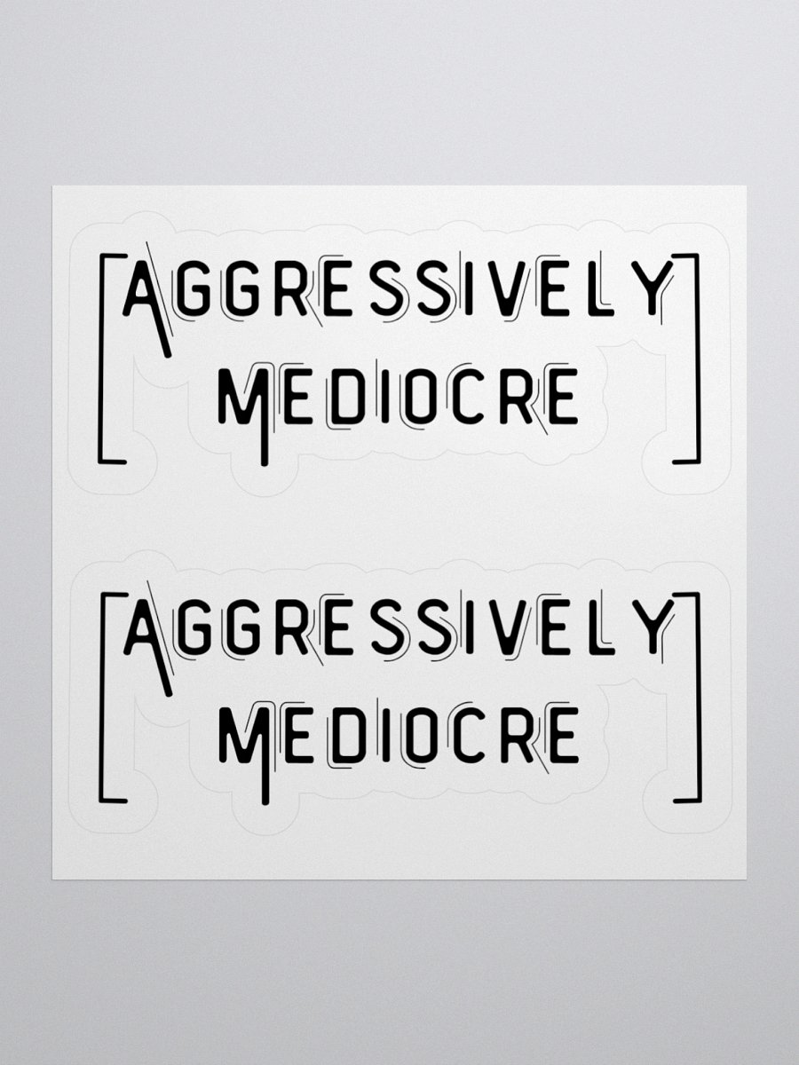 Aggressively Mediocre Sticker product image (2)