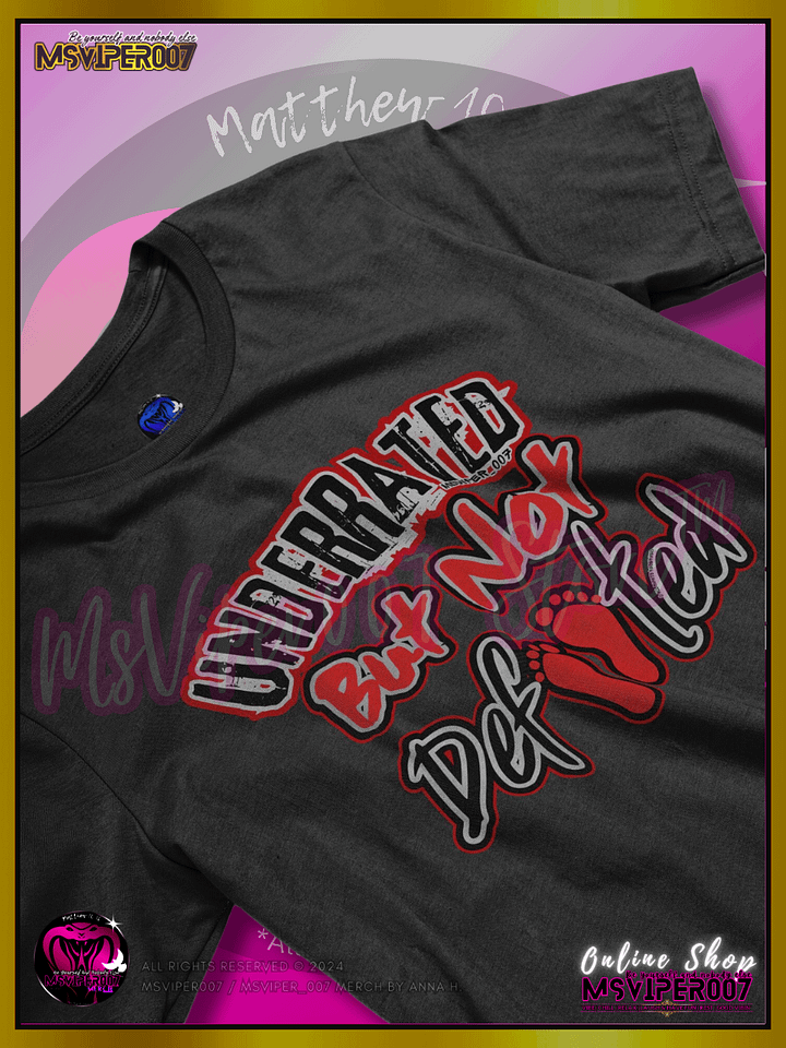 T-Shirt - MsViper007's "Underrated But Not Defeated™ [V1]" Comfort T-shirt By Anna H. product image (2)