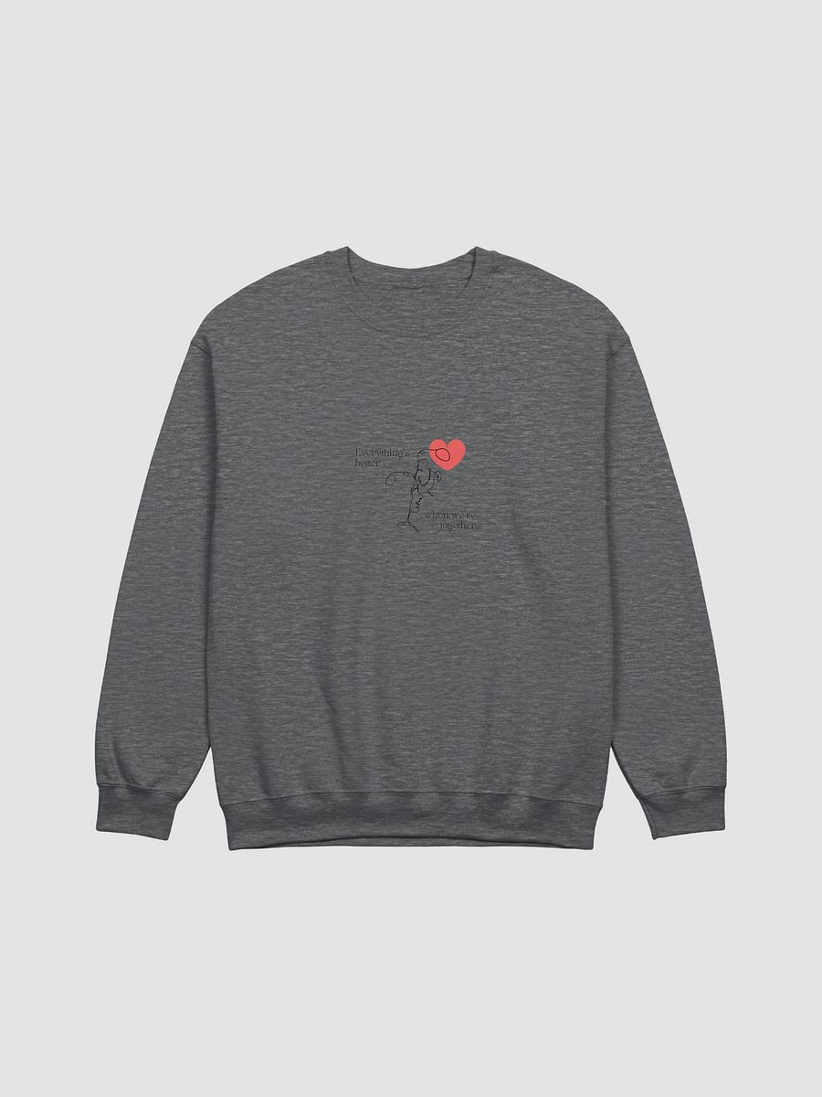 Everything's better when we are together | Unisex Sweatshirt product image (2)
