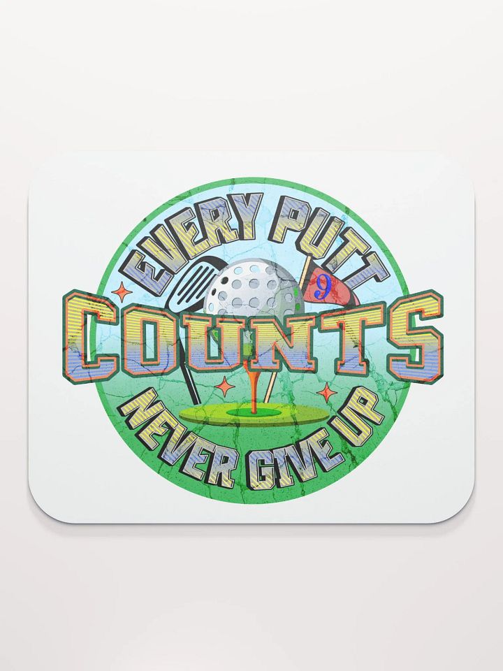 Every Putt Counts Never Give Up Golf Motivational Club Mouse Pad product image (2)