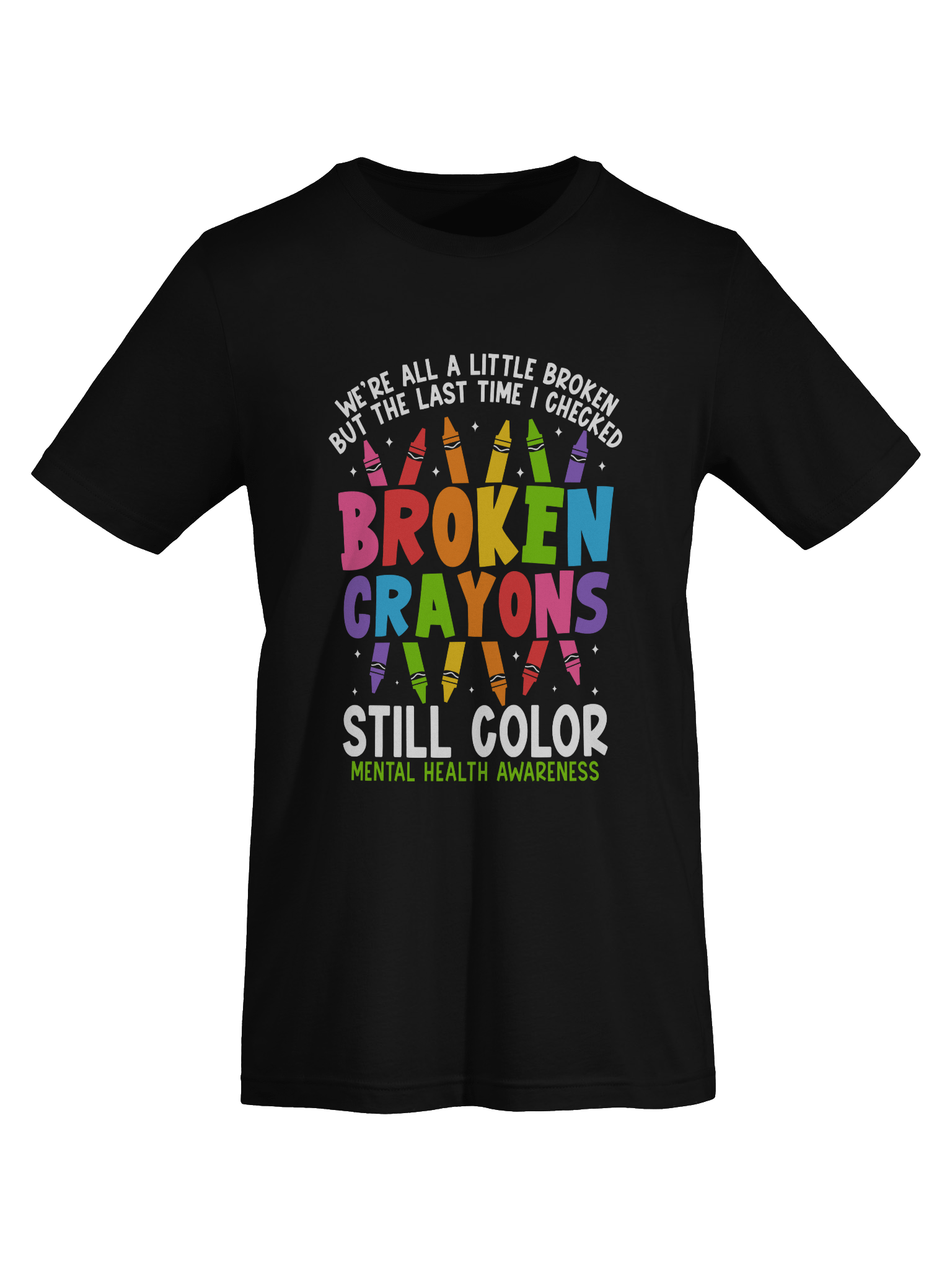 Broken Crayons Still Color T-Shirt – Imperfect Yet Valuable | Mental Health Awareness product image (32)