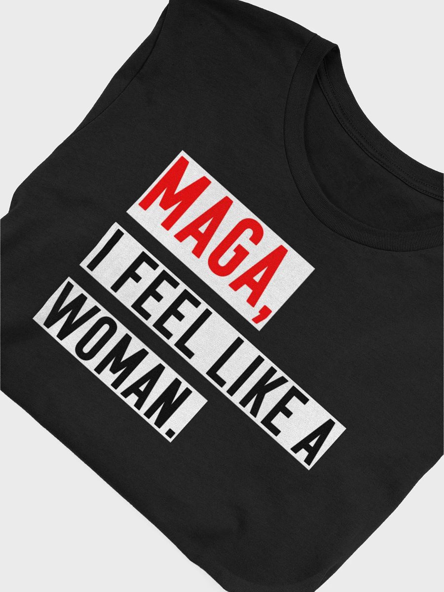 “MAGA, I Feel Like a Woman” Women’s T-Shirt – Parody Whitney Official Merch product image (5)