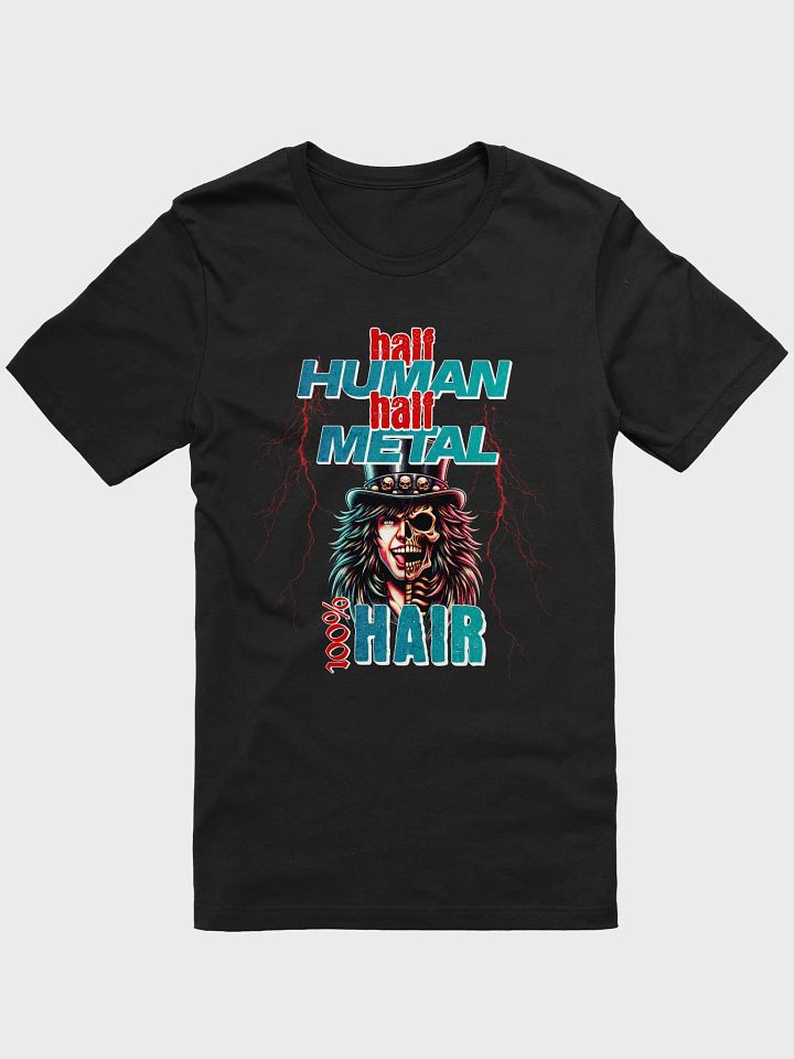 Half Human Half Metal 100% Hair (Bella+Canvas T-Shirt) product image (1)