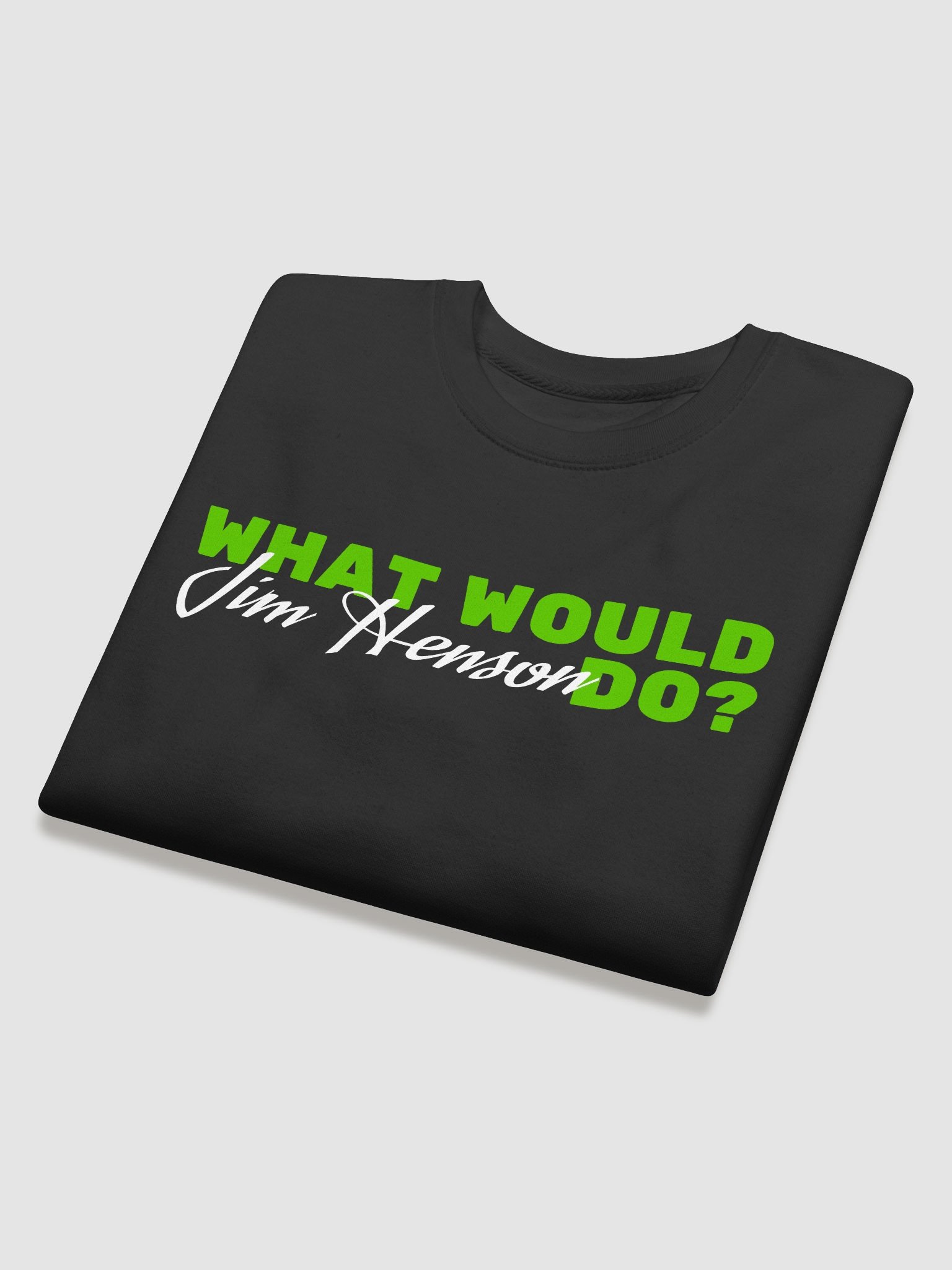 What WOuld Jim Henson Do? Sweatshirt product image (4)