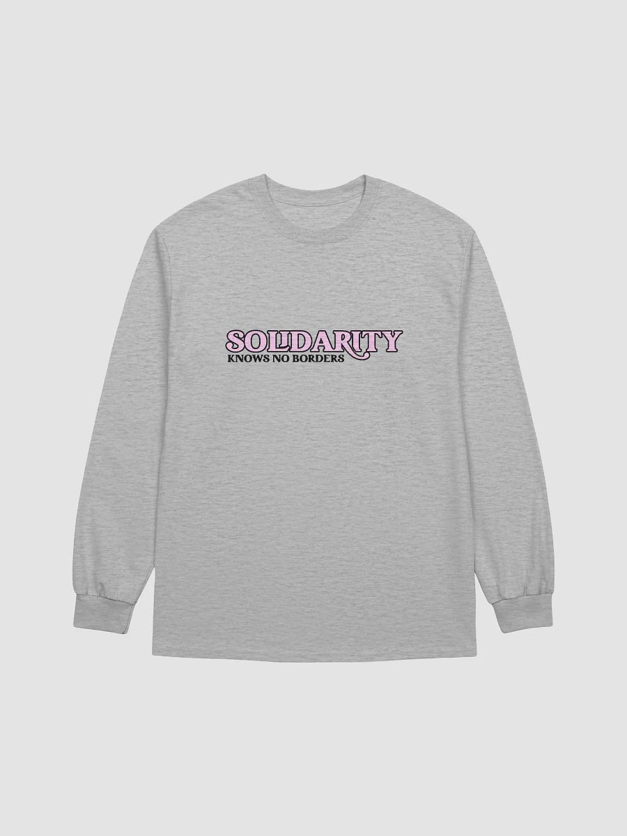 The 'Solidarity Knows No Borders' Long Sleeve Shirt product image (1)