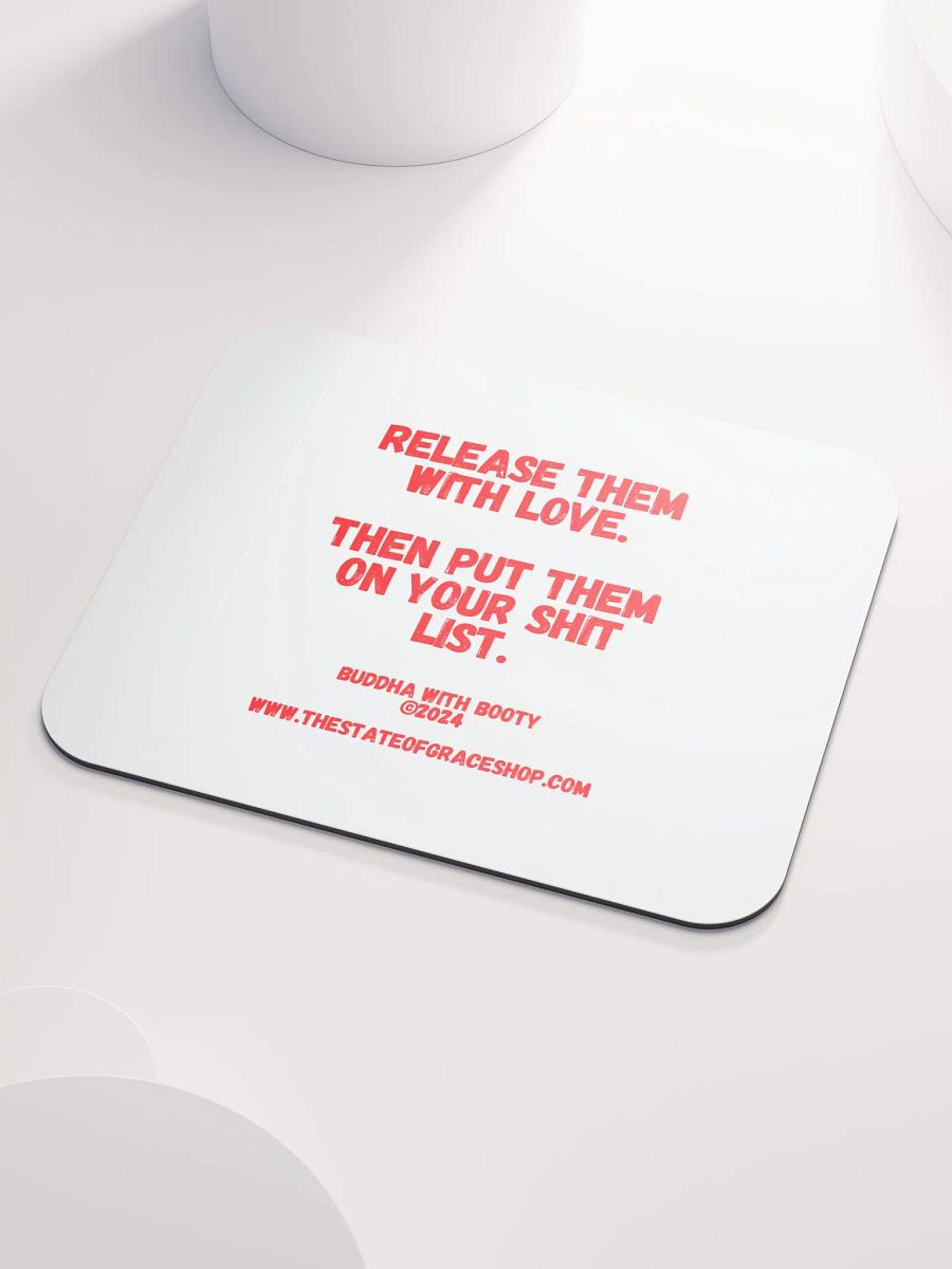 BUDDHA WITH BOOTY DESK MATS 4 U “Release them with love. Then put them on your shit list.” product image (3)
