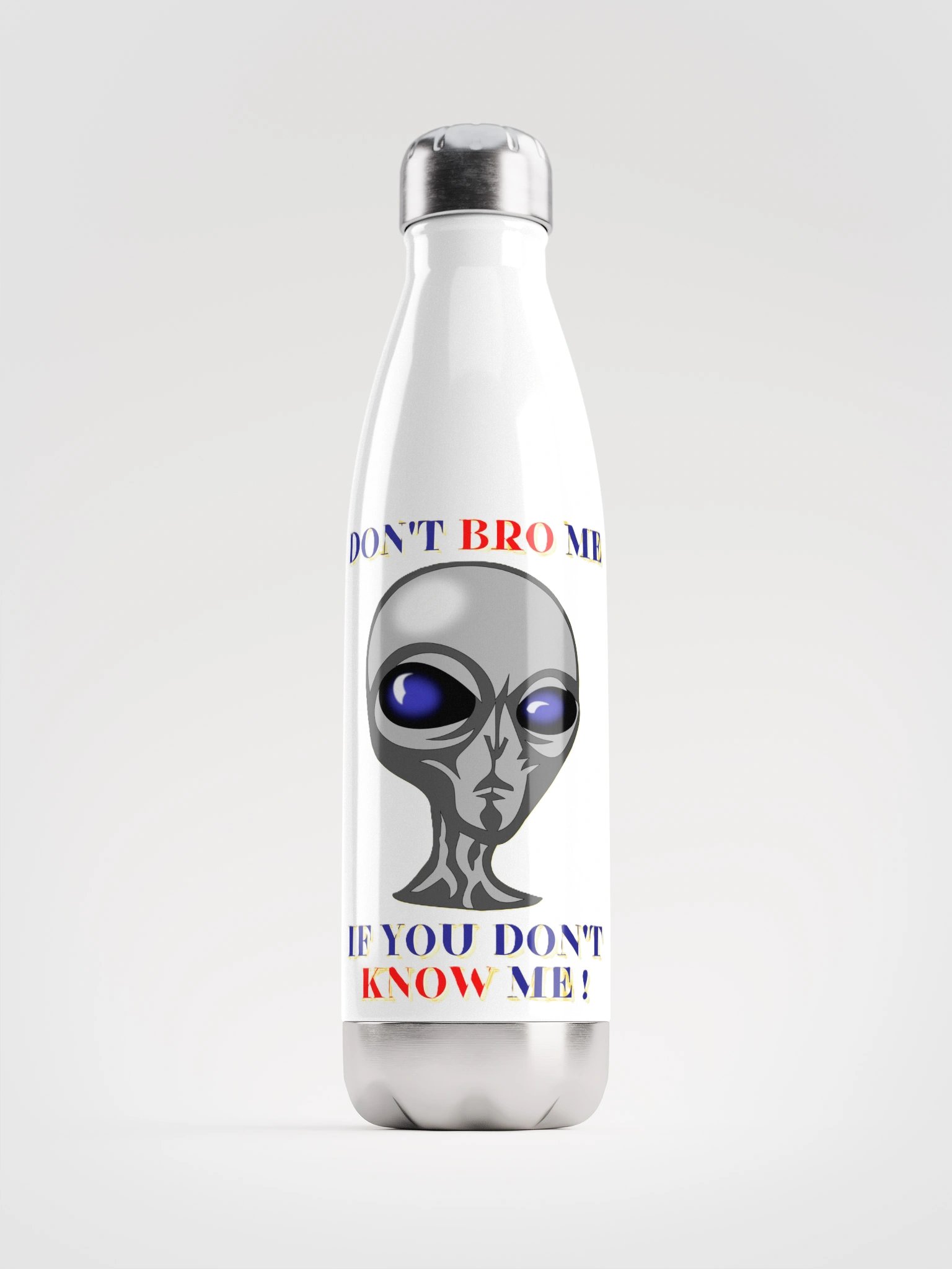 DON'T BRO ME IF YOU DON'T KNOW ME product image (2)