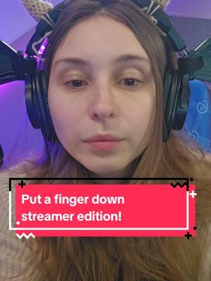 Put a finger down streamer edition