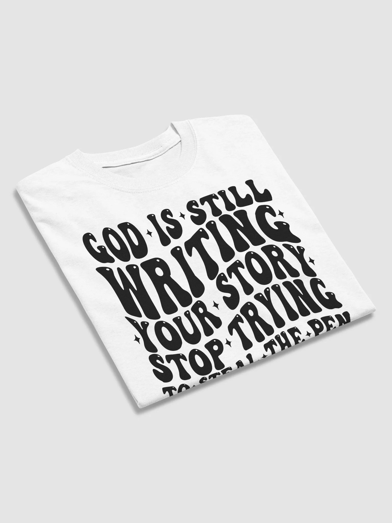 GOD IS STILL WRITING YOUR STORY T-SHIRT product image (44)