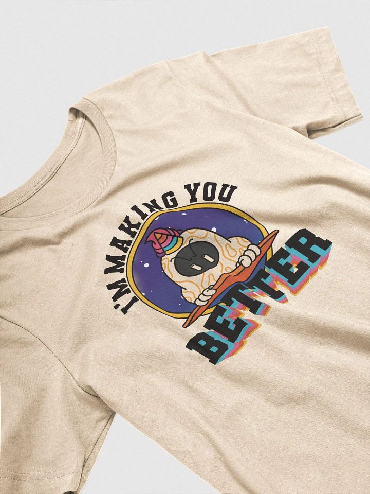 I'm Making You Better Tee product image (2)