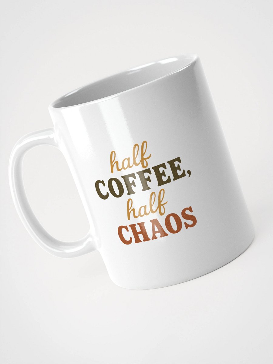 Half Coffee, Half Chaos White Glossy Mug product image (7)