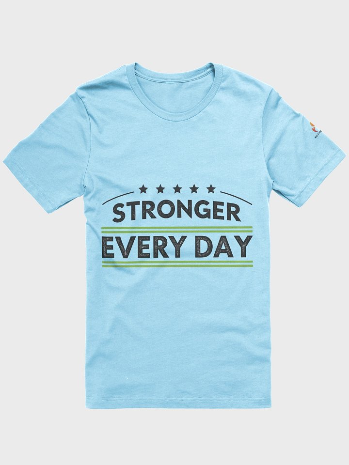 Stronger Every Day T-Shirt product image (1)