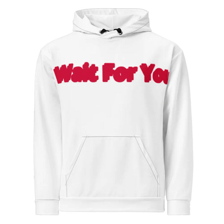 Wait For You Hoddie product image (1)