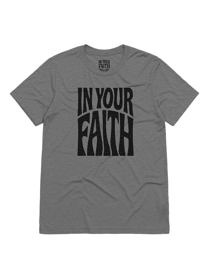 In Your Faith T-Shirt product image (11)