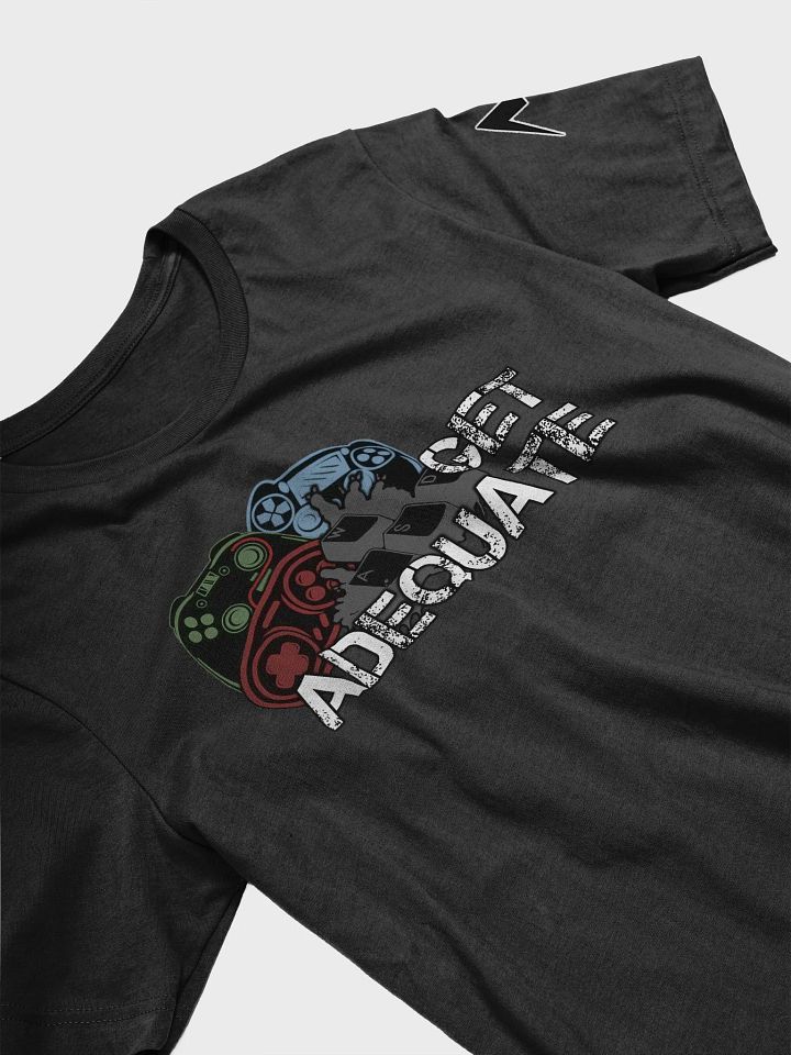 Get Adequate Tee - Gamer product image (2)