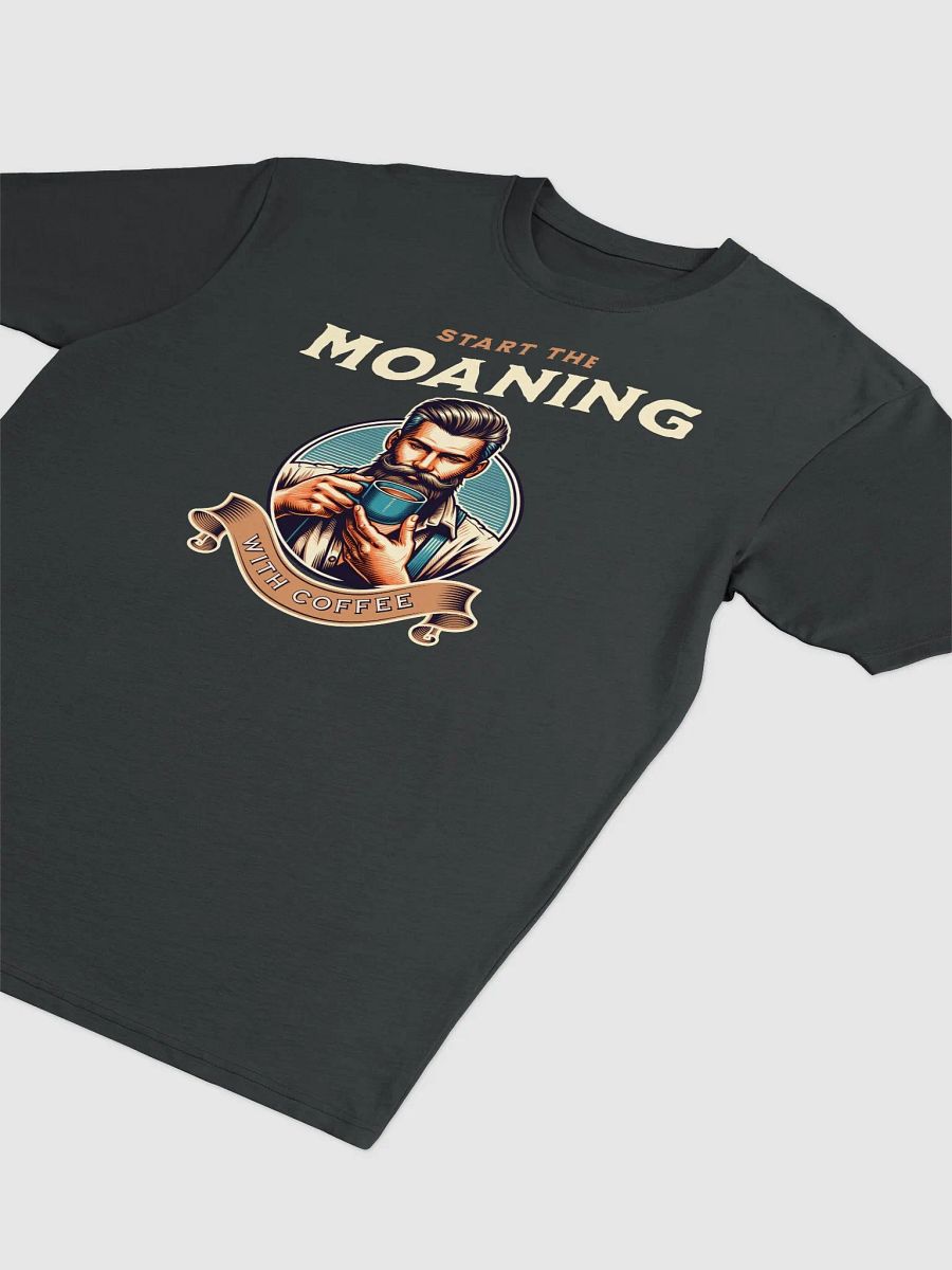 Start The Moaning With Coffee product image (2)
