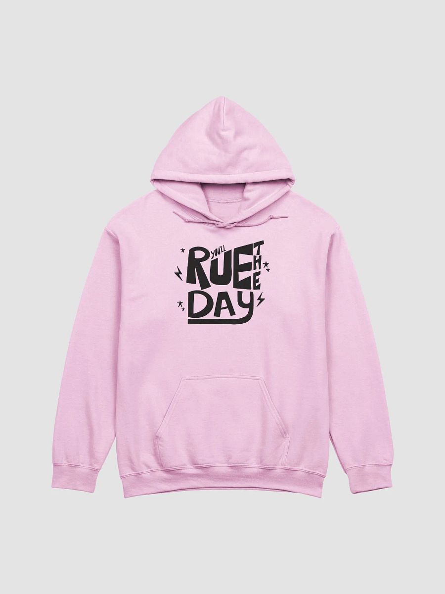You'll Rue The Day Hoodie product image (1)