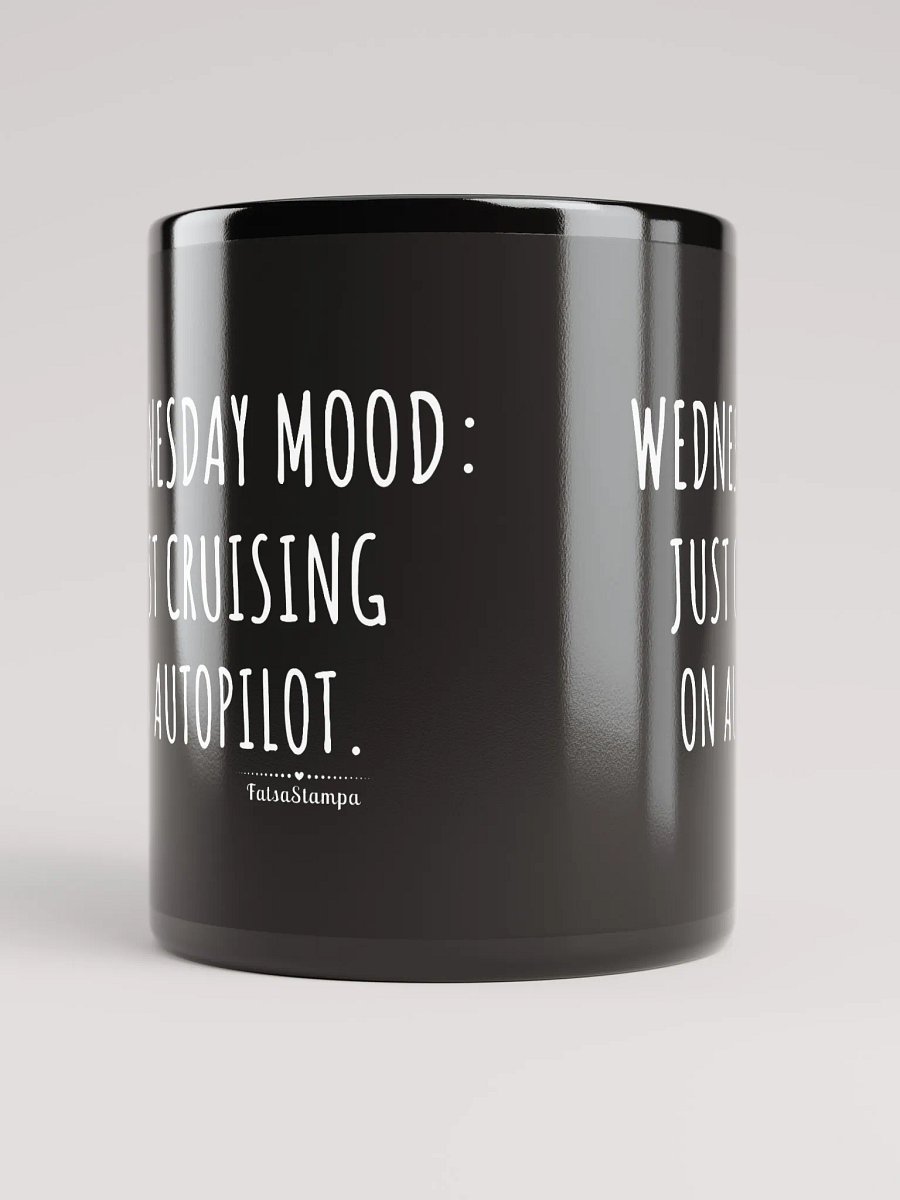 Wednesday Mug: Cruising Through Midweek on Autopilot – Sip and Chill! Black Mug product image (10)