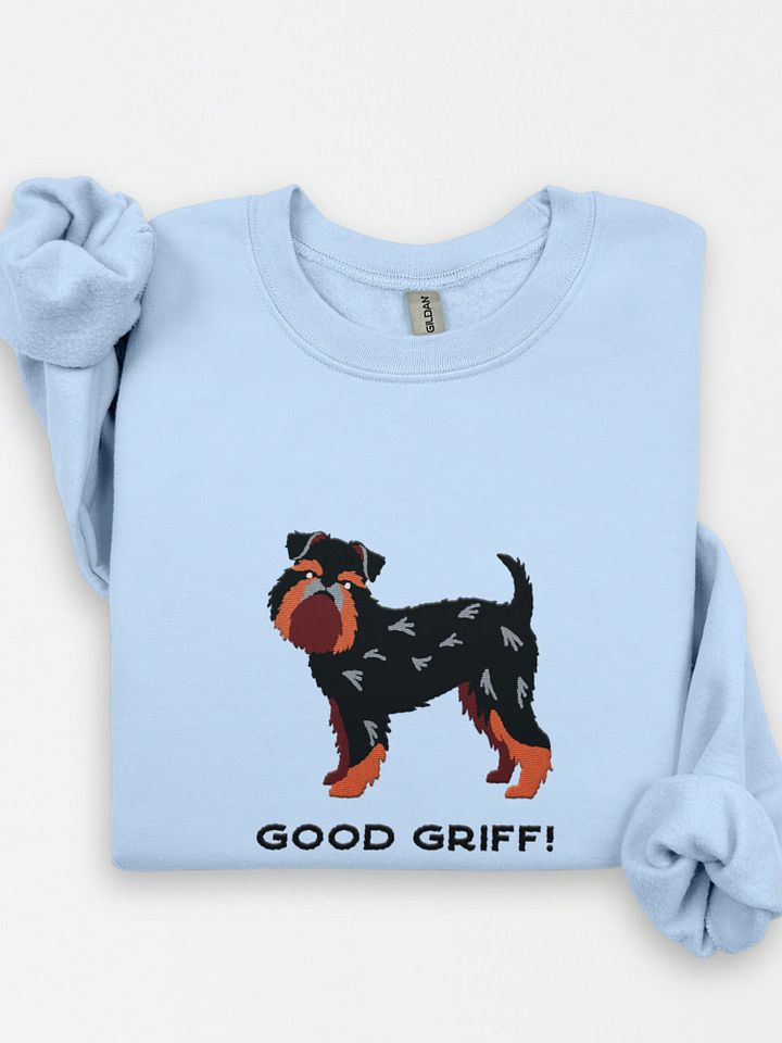 Good Griff! Sweatshirt (Embroidered) of a Brussels Griffon(Black & Tan) product image (1)