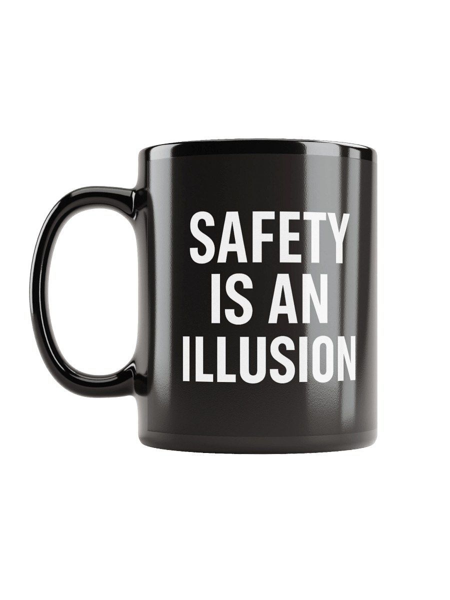 Safety is an Illusion Mug product image (6)