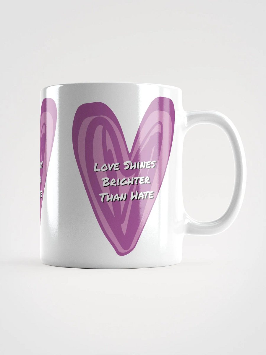 Love Shines Brighter Than Hate product image (2)