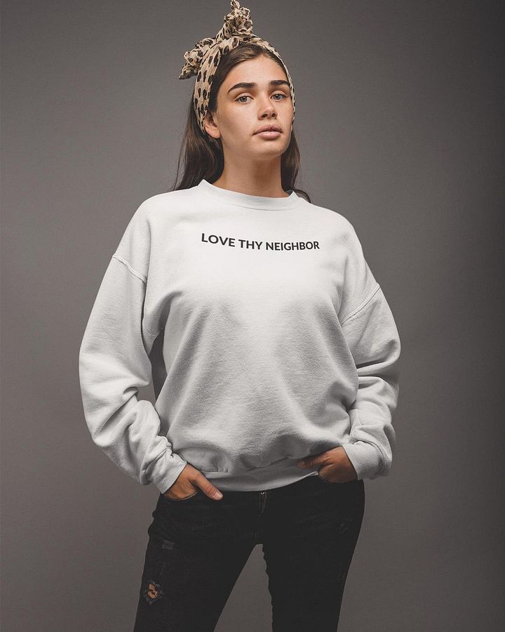 Love thy neighbor unisex sweatshirt product image (1)