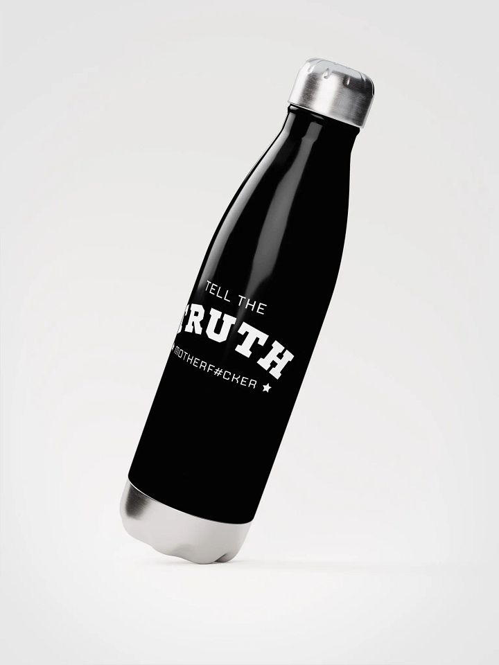 Tell The Truth Motherf#cker - Water Bottle - Black product image (2)