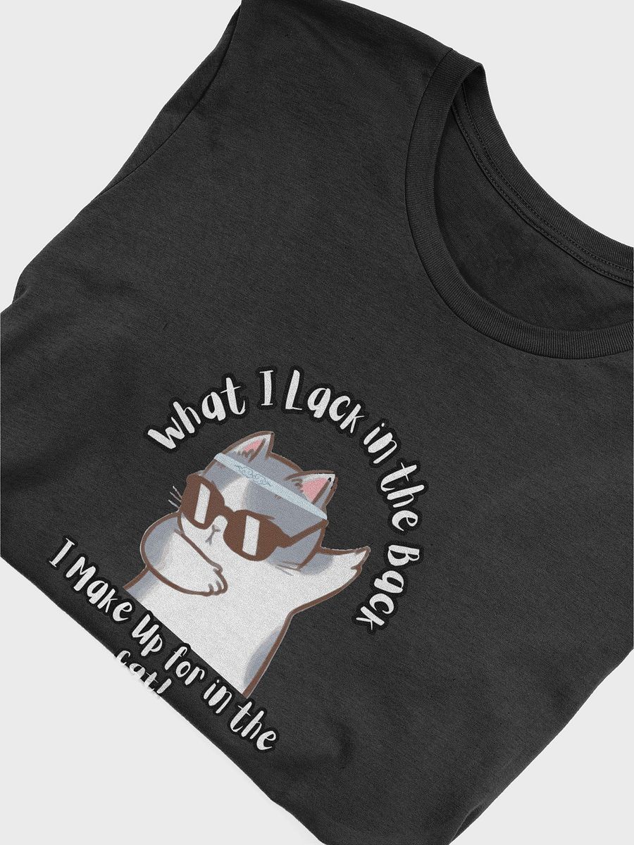 What I Lack in the Back Tee product image (5)