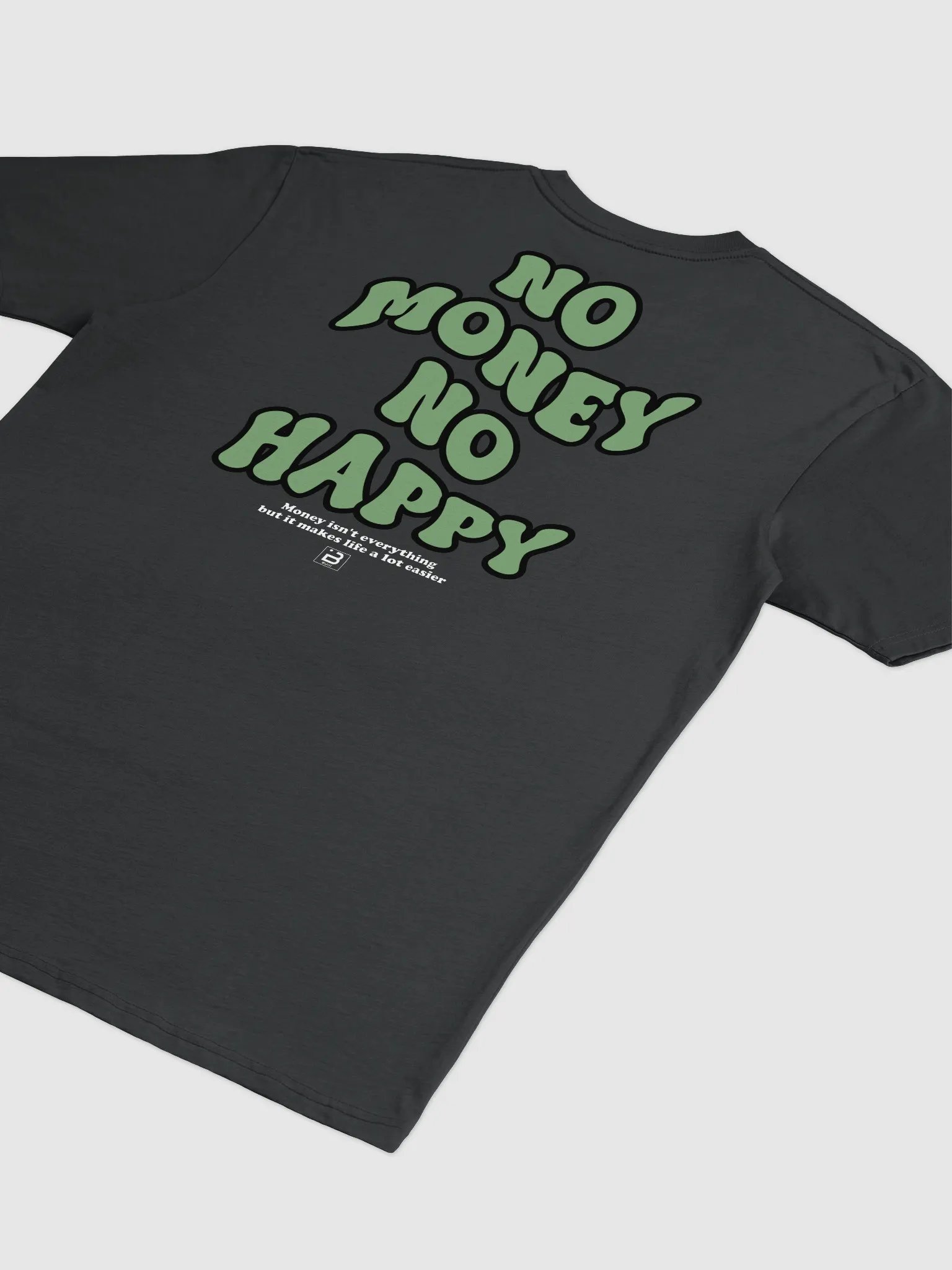 BUIII: No money, no happy T-shirt product image (4)
