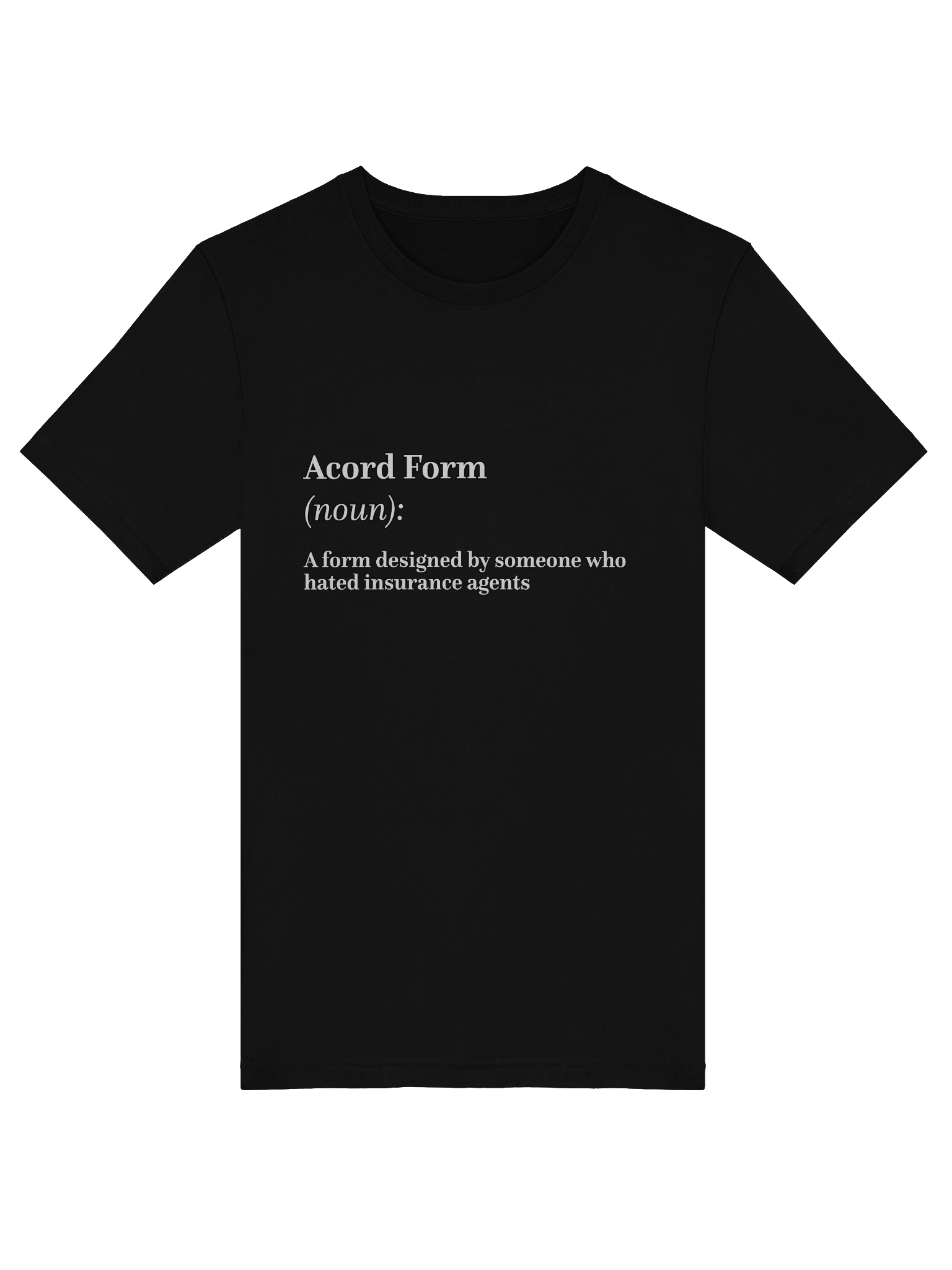 Acord Form Definition T-Shirt product image (49)