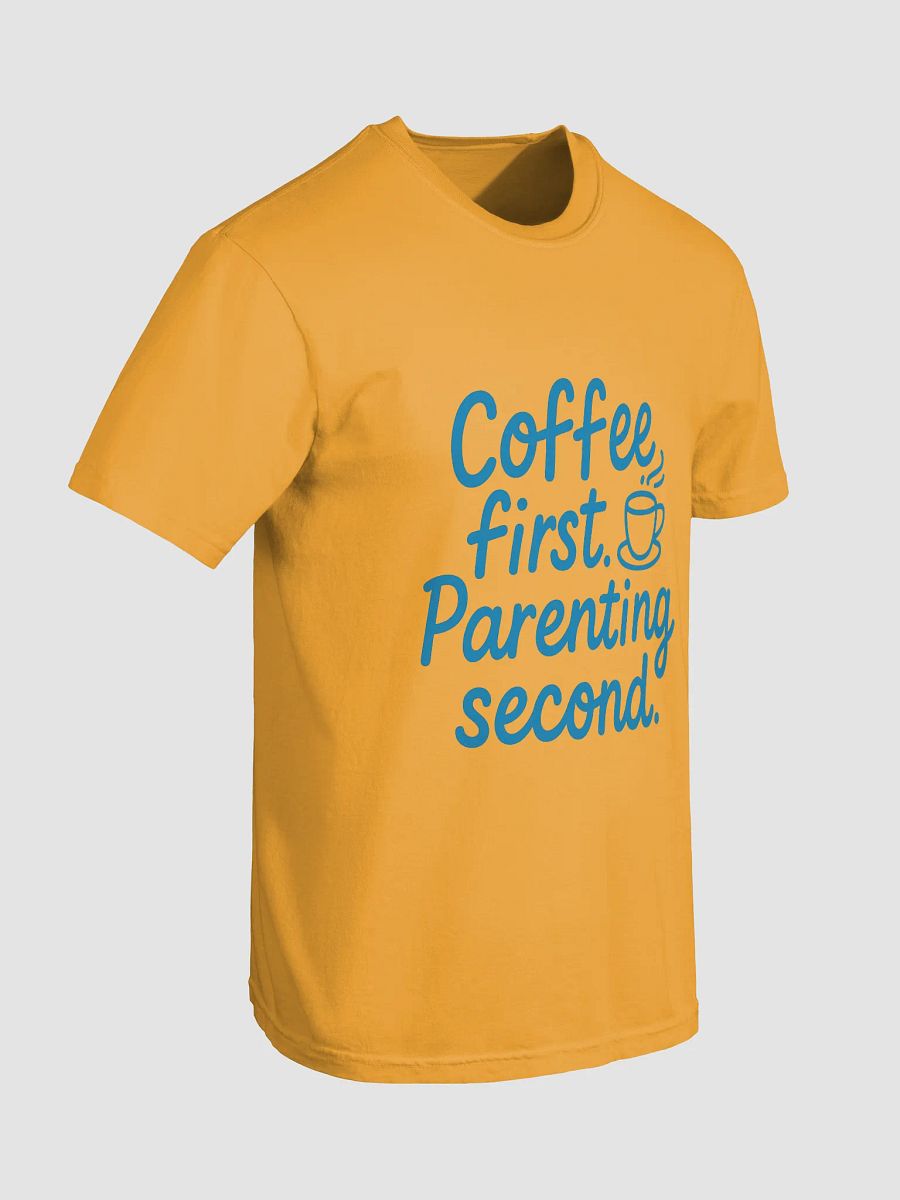 Coffee First Parenting Second T-Shirt product image (7)