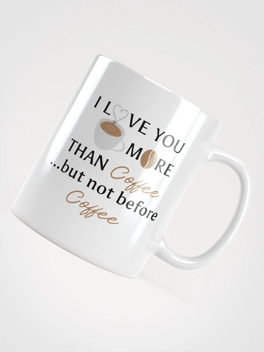 ...Not before coffee. White Mug product image (4)