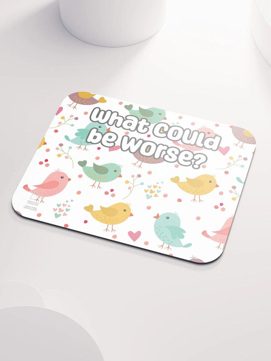 What Could Be Worse? Medium Mouse Mat - birds product image (3)