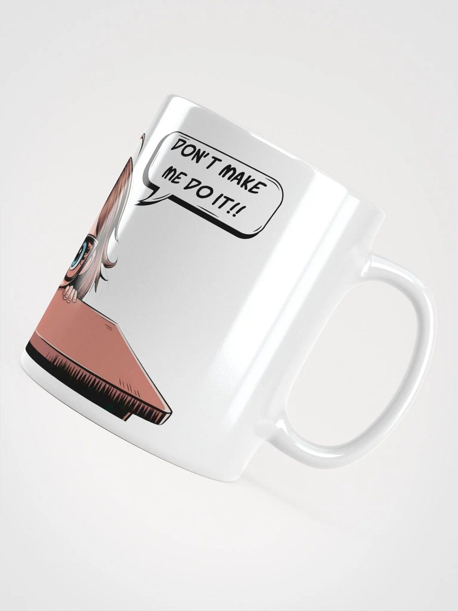 Dont Make Me- Mug product image (5)