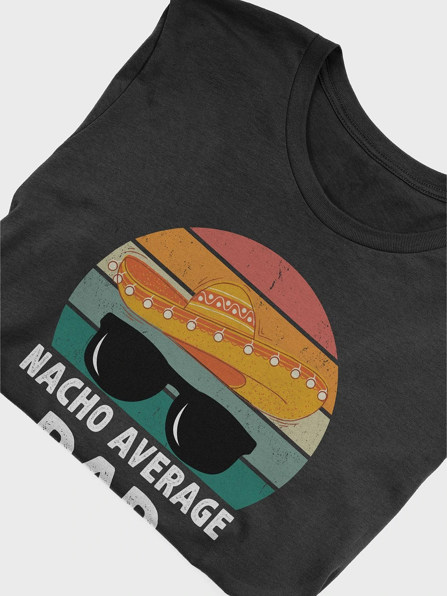 Nacho Average Dad Mexican Daddy Father's Day T-Shirt product image (5)