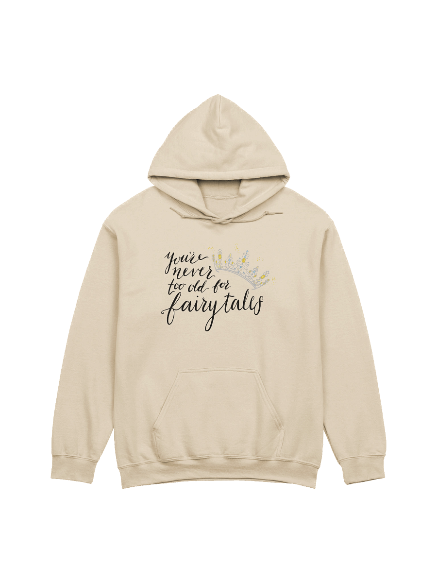 You're Never too old for Fairytales Hoodie product image (3)
