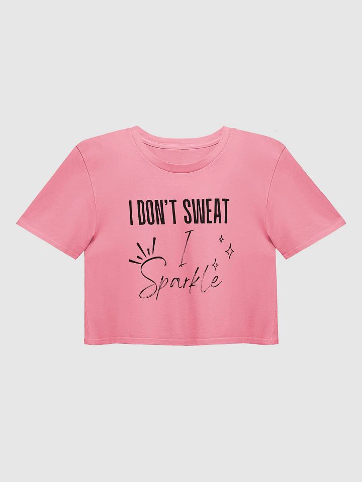 I Dont Sweat I Sparkle Crop Top product image (3)