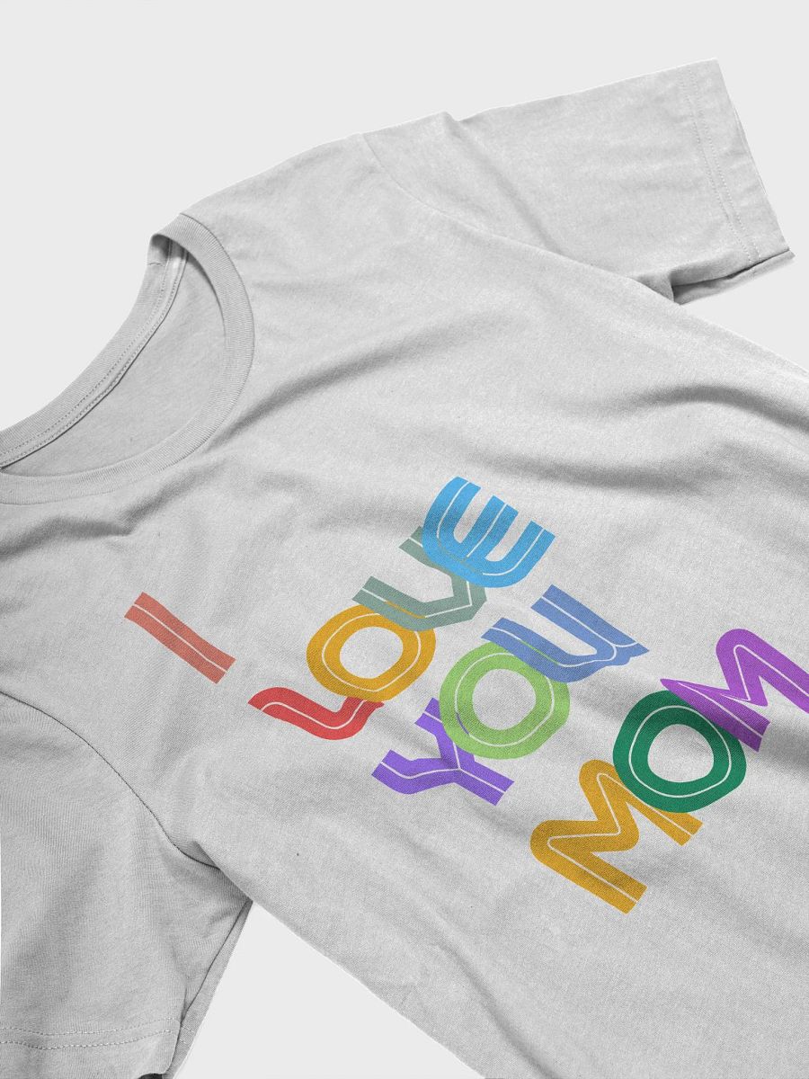 I Love You Mom Unisex T-shirt product image (18)