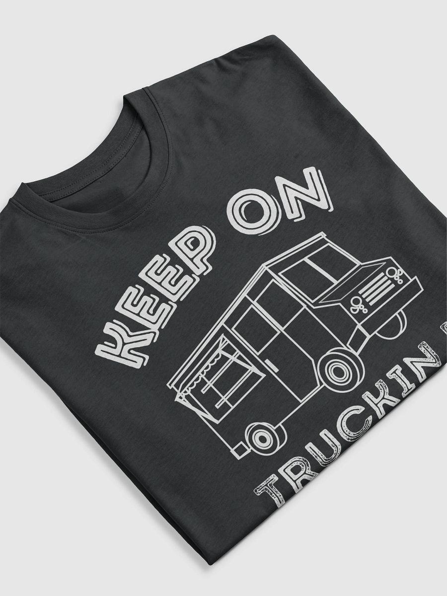 Keep On Truckin T product image (3)