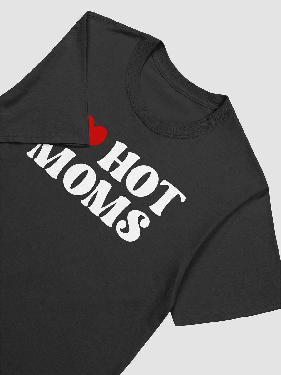 I Love Hot Moms Shirt product image (4)