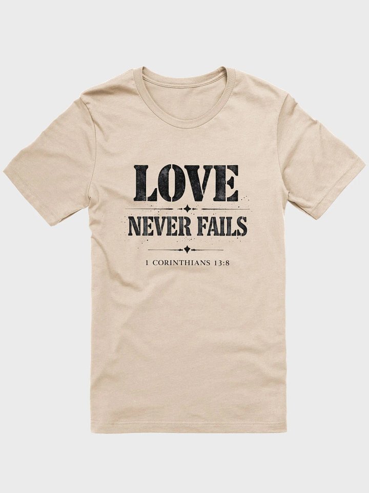 Love Never Fails Christian T-Shirt | 1 Corinthians 13:8 product image (1)